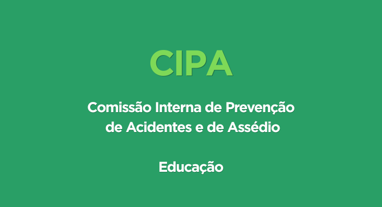 CIPA - Comissão Interna de Prevenção de Acidentes e de Assédio