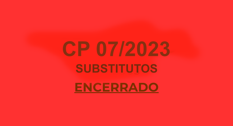 CP 07/2023 - Substitutos