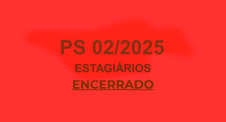 PS 02/2025 - Estagiários