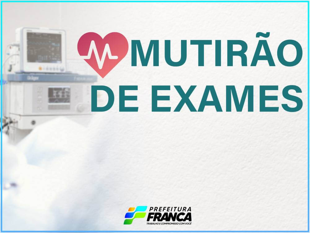 Saúde prossegue com Mutirão de Exames e inclui novos procedimentos